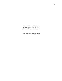 Changed By War: With the Old Breed