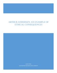 Arthur Andersen: An Example Of Ethical Consequences