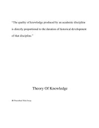 “The quality of knowledge produced by an academic discipline is directly proportional to the duration of historical development of that discipline.”