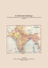 A Schismatic Ideology: The Deliberate Vanquishing Of The Voice Of Indian Muslims Against The Dissection Of Their Motherland