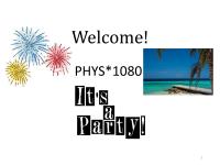 Physics Welcome PHYS1080 Its Party