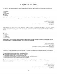 Marketing Chapter 15 The name, term, symbol, design, or any combination of these that a firm uses to identify and differentiate