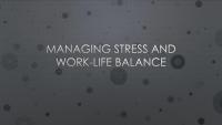 Managing stress and work-life balance
