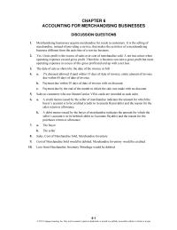 Accounting Chapter 6 Homework Merchandising businesses acquire merchandise for resale to customers. It is the selling of merchandise