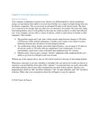 Marketing Chapter 4 Homework Your company is planning to launch a new electric car, differentiated by various proprietary energy-saving features that enable it to travel much further on a single overnight charge than any all-electric competitor