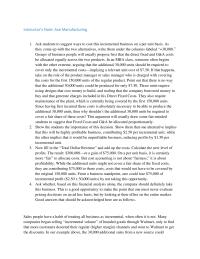 Marketing Chapter 9 Homework Show the students the importance of this decision. Show them that one alternative implies that this will be highly profitable business, contributing $2.50 per incremental unit