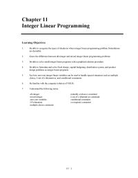Management Chapter 11 Homework See how zero-one integer linear variables can be used to handle special situations such as multiple choice, k out of n alternatives, and conditional constraints.