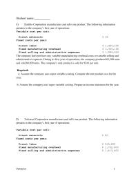 Accounting Chapter 6a Chapter 6a_version1 The company does not have any variable manufacturing overhead costs or variable selling and administrative expenses