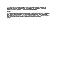 Business Ethics Chapter 14 1 Create a case to convince senior executives of an organization that completing the Enablement phase is a good thing to do and will benefit the organization