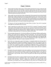 Finance Chapter 1 Homework Value is measured as the present value of the cash flows that an investment is expected to generate during its life. The three factors that determine value are