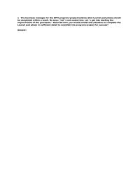 Business Ethics Chapter 15 1 The business manager for the BPM program/project believes that Launch pad phase should be completed within a week