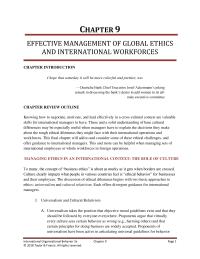International Business Chapter 9 Homework Cultural relativism has proven a popular alternative to universalism. Proponents feel that the definition of ethical behavior in a country is shaped by its culture, laws, and business practices
