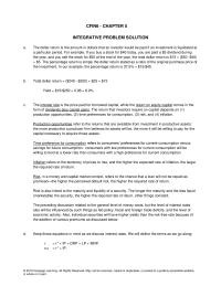 Finance Chapter 5 Homework The preceding discussion related to the general level of money costs, but the level of interest rates also will be influenced by such things as fed policy