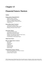 Finance Chapter 13 Homework Explain how the probability distribution of a financial institution’s returns is affected when it uses interest rate futures to hedge