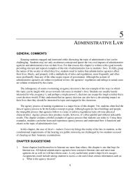 Business Law Chapter 5 Homework Students may see only an abstract concept and ignore the very real impacts of administrative agencies and administrative law on their lives