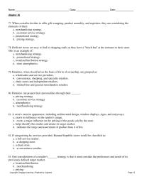 Marketing Chapter 16 2 When a retailer decides to offer gift wrapping, product assembly, and registries, they are considering the elements of their