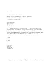 Economics Chapter 11 1 Suppose Alice is deciding whether or not to go to a New York Giants game. Alice’s enjoyment and thus decision, depends upon two uncertain events that are out of her control