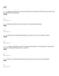 Chapter 15 1 A channel of distribution consists of the marketing intermediaries who join together to transport and store goods in their path from producers to consumers