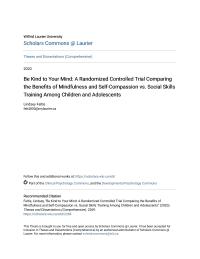 Be Kind to Your Mind: A Randomized Controlled Trial Comparing the Bene9ts of Mindfulness and Self-Compassion vs. Social Skills the Bene9ts of Mindfulness and Self-Compassion vs. Social Skills Training Among Children and Adolescents Training Among Children and Adolescents