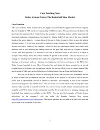 Journalism Teaching Note Homework Evaluate the strategy used by Under Armour to enter the basketball shoe market and compete against Nike as well as adidas and Reebok
