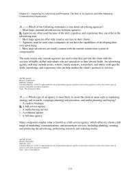 Journalism Chapter 3 2 Which type of ad agency is most likely to assist the client in areas such as marketing strategy and research, campaign planning and execution, and media planning and buying