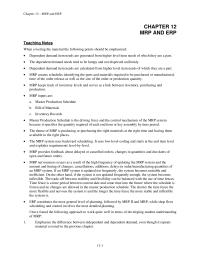 Management Chapter 12 Homework The MRP system uses backward scheduling. It uses low-level-coding and starts at the end item level and explodes requirements level-by-level