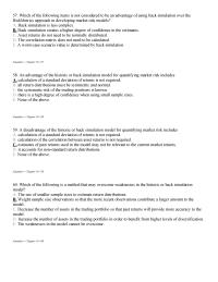 Management Chapter 10 2 Which of the following items is not considered to be an advantage of using back simulation over the Risk Metrics approach in developing market risk models