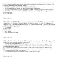 Management Chapter 24 2 Consider a situation where the duration of the fixed portion of a swap is greater than the floating portion of a swap. Which of the following statements is most correct
