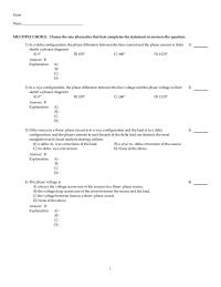 Chapter 14 1 If the source in a three-phase circuit is in a wye configuration and the load is in a delta configuration, and the phase currents in each branch of the delta load are desired