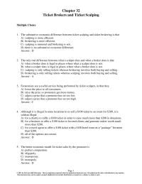Economics Chapter 32 1&nbsp;Although it is illegal in some locations to re-sell a $100 ticket to an event for $200, it is seldom illegal