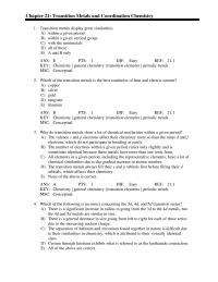 Chapter 21 1 Why do transition metals show a lot of chemical similarities