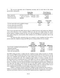 Accounting Chapter 18 Homework&nbsp;FIFO uses only the costs added during the current period whereas