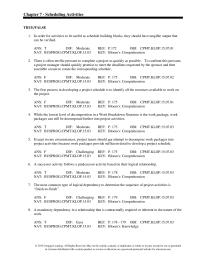 Chapter 7 The critical path is the sequence of activities that represent the shortest