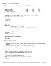 Chapter 16 Which of the following statements is TRUE in a cost-volume-profit