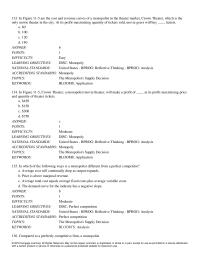 Economics Chapter 11 In which of the following ways is a monopolist different