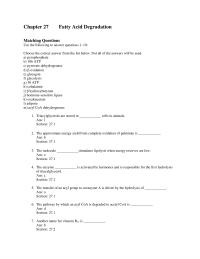 Biology & Life Sciences Chapter 27 Fatty Acid Degradation Matching Questions Use